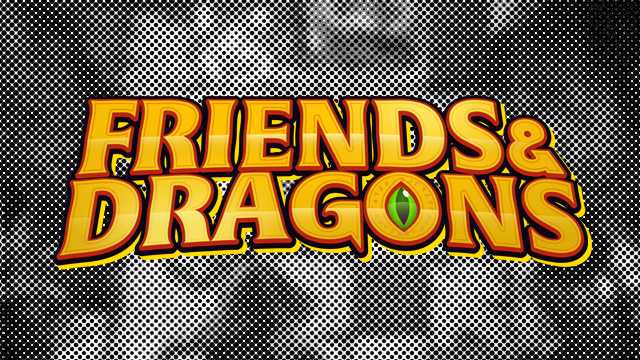 Friends & Dragons